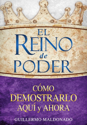 El Reino de Poder: Cómo demostrarlo aquí y ahora