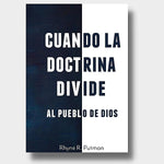 Cuando la Doctrina Divide al Pueblo de Dios