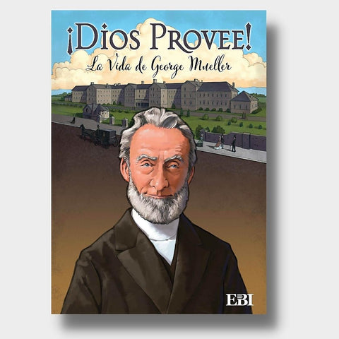 ­¡Dios provee! - La vida de George Muller