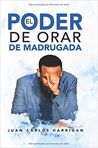 EL PODER DE ORAR DE MADRUGADA- Juan Carlos Harrigan