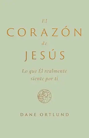 El Corazón de Jesús: Lo Que Él Realmente Siente Por Ti