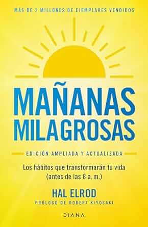 Mañanas milagrosas: Los 6 hábitos que cambiarán tu vida antes de las 8 AM