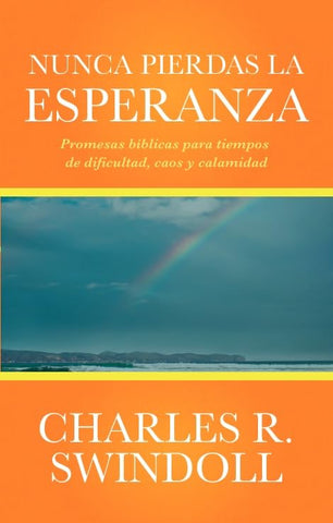 Nunca pierdas la esperanza - Serie Favoritos: Promesas bíblicas para tiempos de dificultad, caos y calamidad