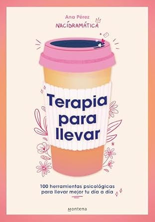 Terapia para llevar: 100 herramientas psicológicas para llevar mejor tu día a día