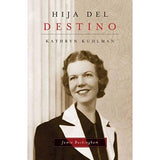 Kathryn Kuhlman Hija del destino