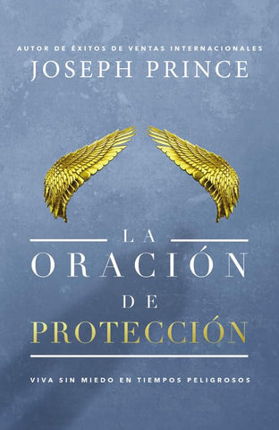 La oración de protección: Vivir sin miedo en tiempos peligrosos