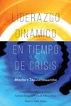 Liderazgo Dinámico en Tiempo de Crisis: Misión y Transformación