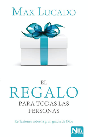 El regalo para todas las personas - Max Lucado