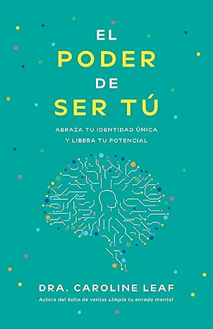 El poder de ser tú: Abraza tu identidad única y libera tu potencial