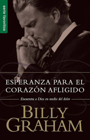 Esperanza para el Corazon Afligido: Billy Graham