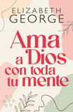 AMA A DIOS CON TODA TU MENTE- NUEVA EDICIÓN