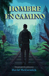 Hombre en camino: Pasos de vida para el aprendiz de Jesús