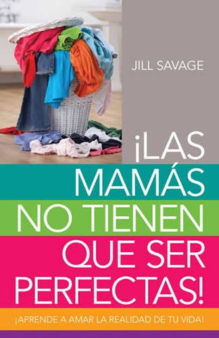 ¡Las mamás no tienen que ser perfectas!