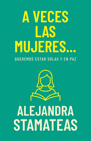 A veces las mujeres...: Queremos estar solas y en paz