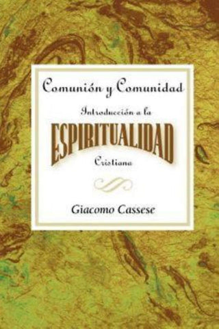 Comunión y comunidad: Introducción a la espiritualidad Cristiana