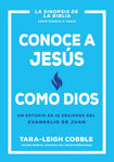 Conoce a Jesús como Dios: Un estudio de 10 sesiones del evangelio de Juan