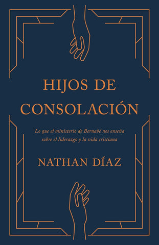 Hijos de Consolación: Principios de liderazgo y discipulado que pueden ser aprendidos de Bernabé