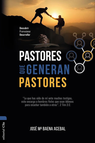 Pastores que generan pastores: Descubrir, Promocionar, Desarrollar