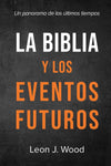 La Biblia y los Eventos Futuros: Un panorama de los últimos tiempos