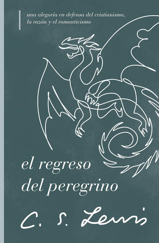 El regreso del peregrino: Una alegoría en defensa del cristianismo, la razón y el romanticismo