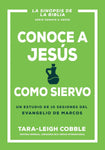 Conoce a Jesús como siervo: Un estudio de 10 sesiones del evangelio de Marcos