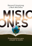 Misiones – Preparándonos para Cumplir la Misión – Hayward Armstrong y Mark McClellan
