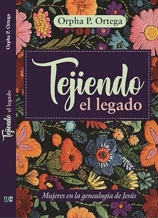 Tejiendo el Legado - Mujeres en la Genealogía de Jesús