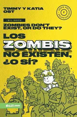 Los zombis no existen, ¿o si? (bilingüe) (Zombies don't exist, or do they?)