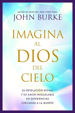 Imagina al Dios del Cielo: Su revelación divina y su amor inigualable en experiencias cercanas a la muerte