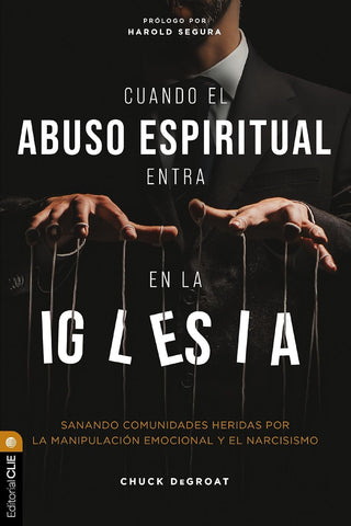 Cuando el abuso espiritual entra en la iglesia: Sanando comunidades heridas por la manipulación emocional y el narcisismo
