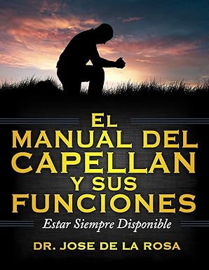El Manual de Capellanes y sus Funciones: Estar siempre Disponible