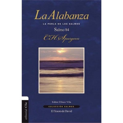 La Alabanza: La Perla de los Salmos. Salmo 84