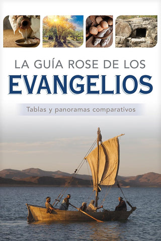 La guía Rose de los Evangelios: Tablas y panoramas comparativos