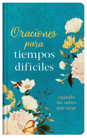 Oraciones Para Tiempos Difíciles: Cuando No Sabes Qué Orar (Nueva Portada)