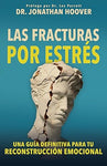 Las fracturas por estrés: Una guía definitiva para tu reconstrucción emocional
