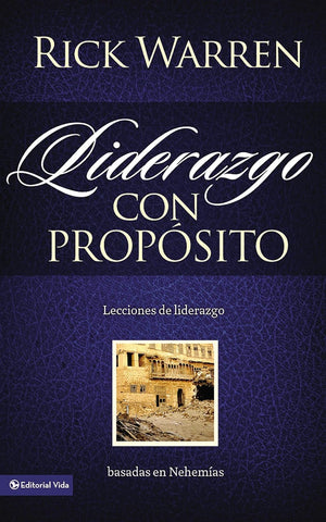 Liderazgo con propósito: Lecciones de liderazgo basadas en Nehemías