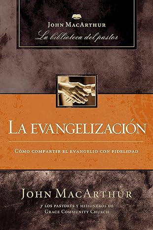La evangelización - John  MacArthur