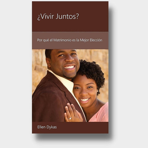 ¿Vivir Juntos?: Por qué el Matrimonio es la Mejor Elección