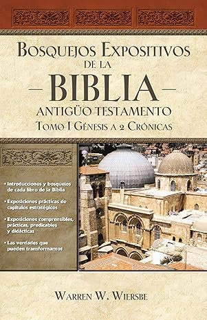 Bosquejos expositivos de la Biblia, Tomo I: Génesis - 2 Crónicas (Bosquejos expositivos de la biblia