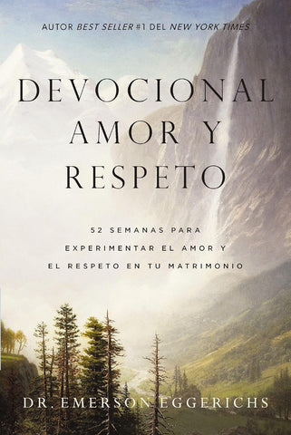 Devocional amor y respeto: 52 semanas para experimentar el amor y el respeto en tu matrimonio