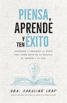 Piensa, aprende y ten éxito: Comprende y aprovecha tu mente para tener éxito en la escuela, el trabajo y la vida