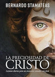 La preciosidad de Cristo: Lecturas diarias para un encuentro sanador con Jesús