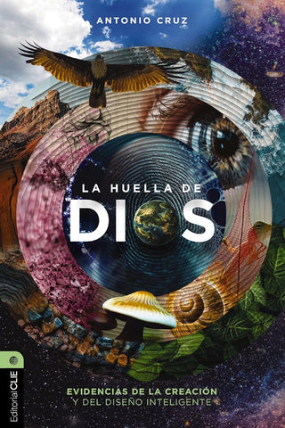La Huella de Dios- Evidencia de la Creacion y del diseño inteligente
