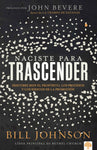 Naciste para trascender – Bill Johnson