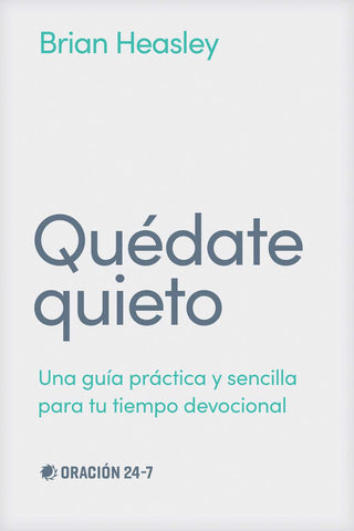 Quédate quieto: Una guía práctica y sencilla para tu tiempo