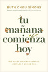 Tu mañana comienza hoy: Qué hacer mientras esperas, anhelas y ansías más