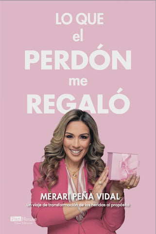 Lo Que el Perdón me Regaló