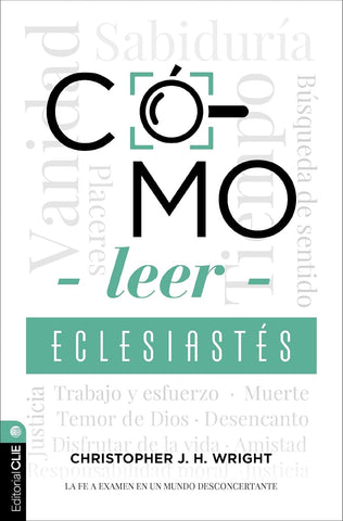 Cómo leer Eclesiastés: Cuestionando la fe en un mundo desconcertante