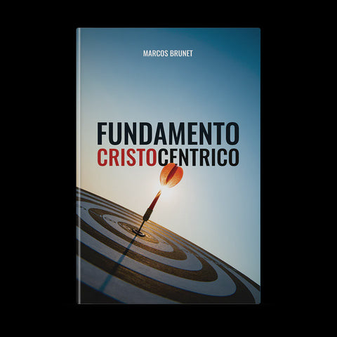 Fundamento Cristocéntrico - MARCOS BRUNET