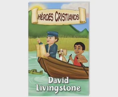 Héroes Cristianos David Livingstone